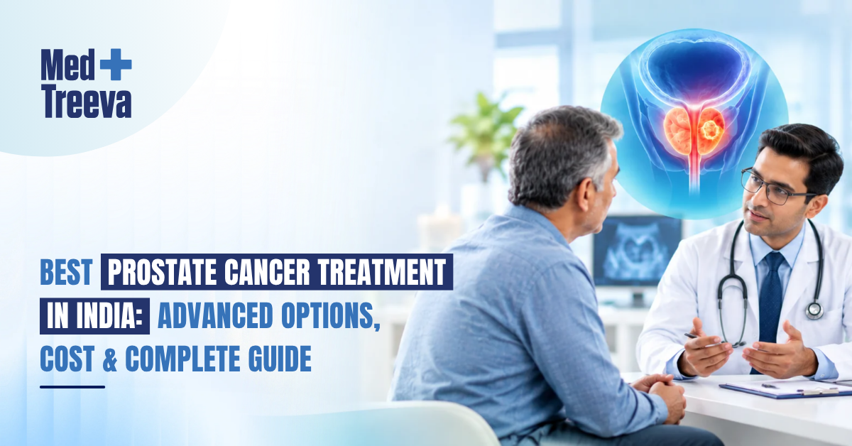 Best Prostate Cancer Treatment in India: Advanced Options, Cost & Complete Guide