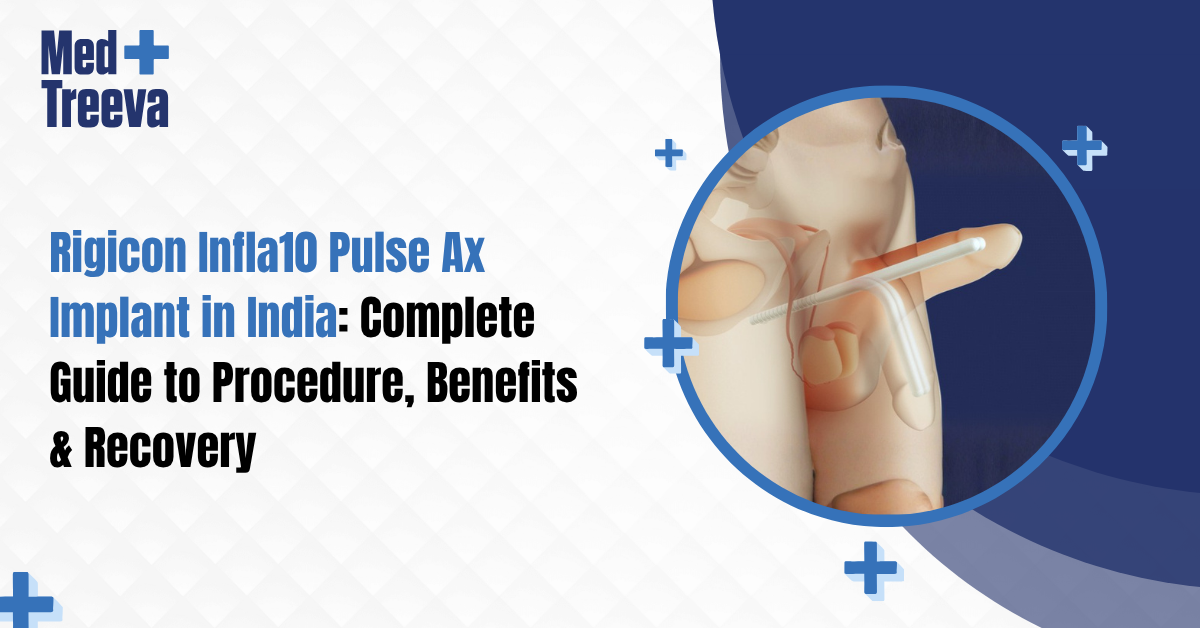 Rigicon Infla10 Pulse Ax Implant in India: Complete Guide to Procedure, Benefits & Recovery